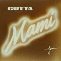 Gutta - Mami (Explicit)