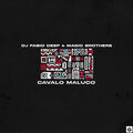 Dj Fabio Deep、Magic Brothers - Cavalo Maluco