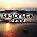 Relaxing River Sound