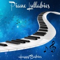 Piano Lullabies: Relaxation Lullabies for Babies to Fall Asleep Faster