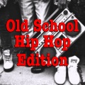 Old School Hip Hop Edition (Explicit)