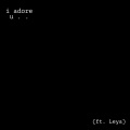Noah Colaci、Leya - i adore u