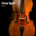 Sonic Dreamer、Mavin、Mey Ven - Cheap Liquor