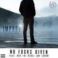Improv the SuperVillain、Rov the Rebel、LOGAN - No F**ks Given (feat. Rov the Rebel & Logan)(Explicit)