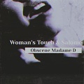 Woman's Touch、Salome - Obscene Madame D