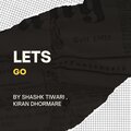 Shashk Tiwari、Kiran Dhormare - LETS GO