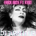 Erick Ibiza、Kynt - Dj Turn It Up (Explicit)