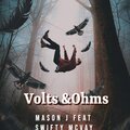 swifty mcvay、Mason J - Volts & Ohm's (feat. Swifty McVay)(Explicit)