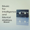 Binaural: Music for Intelligence and Mental Abilities