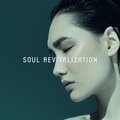 Soul Revitalization (Deep Open Soul, Serenity in Soul, Touchy Music, Calming Moments)