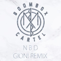 Gioni、Boombox Cartel - NBD (Gioni Remix)