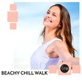 Beachy Chill Walk