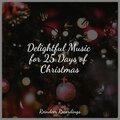 Delightful Music for 25 Days of Christmas
