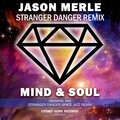 Stranger Danger、Jason Merle - Mind & Soul (Stranger Danger Space Jazz Remix)