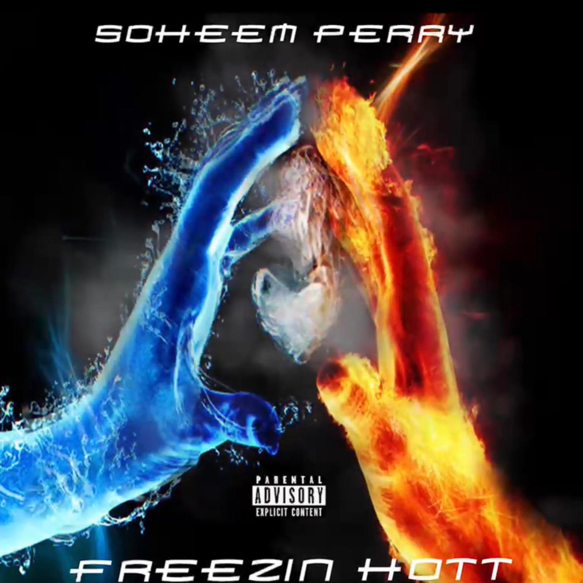 Soheem Perry - Freezin Hott (Explicit)