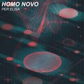 Homo Novo - Per Elisa
