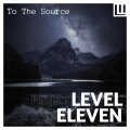 Level Eleven Project - To The Source