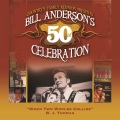 When Two Worlds Collide (Bill Anderson's 50th)