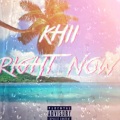 Khii MH、Kris BarzolaKris Barzola - Right Now (Explicit)