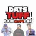 Dats Tuff (feat. Crypt & Dax)(Explicit)