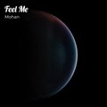 Mohan - Feel Me