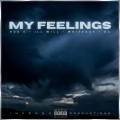 My Feelings (feat. Ill Will, Whiteout & DC)(Explicit)