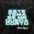 Este Tema Se Me Queda Corto (Explicit)