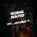 James T - Going Hard