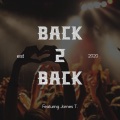 James T - Back 2 Back