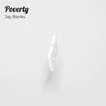 Jay Banks - Poverty