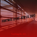 Treedogg Mr. ATM、Atm Lil Zay - Fortnite (Explicit)