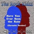 Have You Ever Seen the Rain (Karaoke Version)