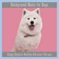 Dog Music Therapy、Dog Music Dreams、Dog Music - Healing Therapy