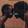 My Love (feat. Ama Boyz & First)