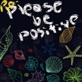Re:Please be positive