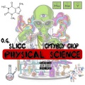 OG Slicc、Cityboy Chop - Physical Science