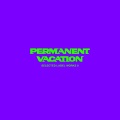 Permanent Vacation Selected Label Works 8