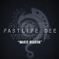 Ace1Yoda、Two Tone、FastLife Dee - Magic Dragon (Explicit)