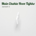 Alka Yagnik、Jainesh V.、Abhijeet Bhattacharya - Main Chahta Hoon Tujhko