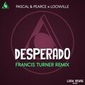 Desperado (Francis Turner Remix)