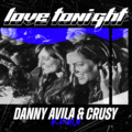 Love Tonight (Danny Avila & Crusy Remix)