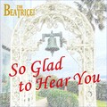 ザ・ベアトリス！ - So Glad to Hear You