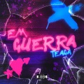 Teaga - Em Guerra
