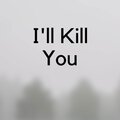 Tyler Gonelli - I'll Kill You