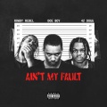 Ain't My Fault (Explicit)