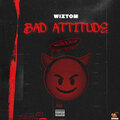 Wiztom - Bad Attitude (Explicit)