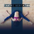 Tantric Meditation: Ancient Indian Music for Mindfulness