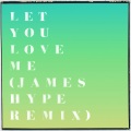 Let You Love Me (James Hype Remix)