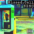 Neno - Missed.Call (Explicit)