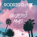 Rodrigo Ace - Quiero Mas (SpanishVersion)